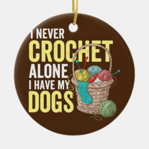 I never crochet alone I have my dogs crocheting Ceramic Tree Decoration