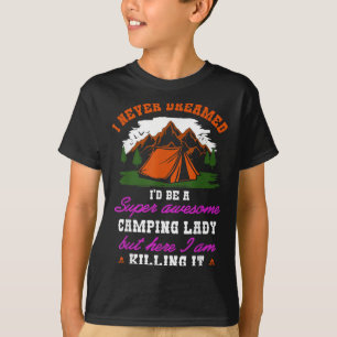 I Never Dreamed Camping Lady Facts Themed Picture T-Shirt