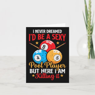 I Never Dreamed Funny Pool Player Billiard 8-ball Card