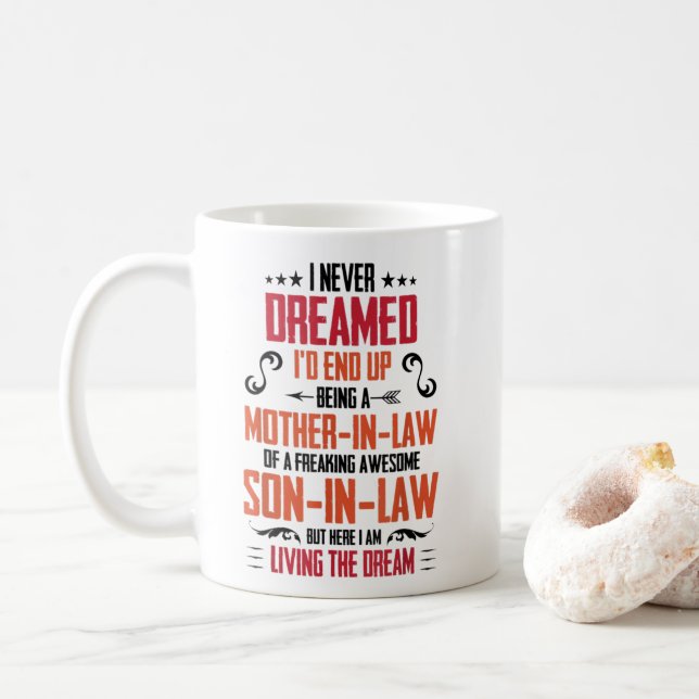 I NEVER DREAMED- GIFT FOR MOTHER-IN-LAW COFFEE MUG (With Donut)