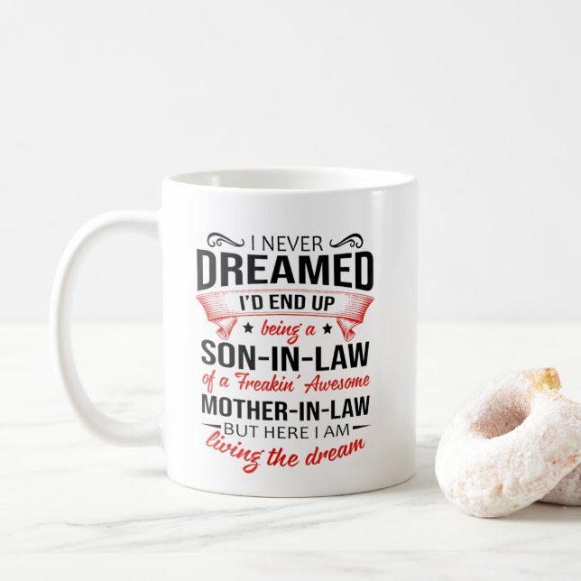 I NEVER DREAMED- GIFT FOR SON-IN-LAW COFFEE MUG (With Donut)