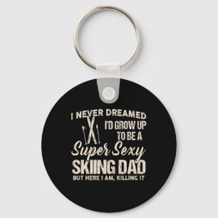 I Never Dreamed I Grow Up To Be A Y Skiing Dad Fat Key Ring