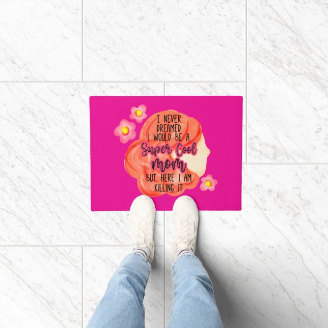I Never Dreamed I Would Be A Super Cool Mom Doormat (Indoor)