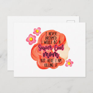 I Never Dreamed I Would Be A Super Cool Mum Postcard