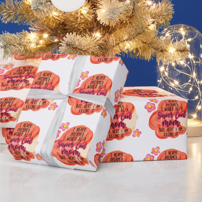 I Never Dreamed I Would Be A Super Cool Mum Wrapping Paper (Holidays)