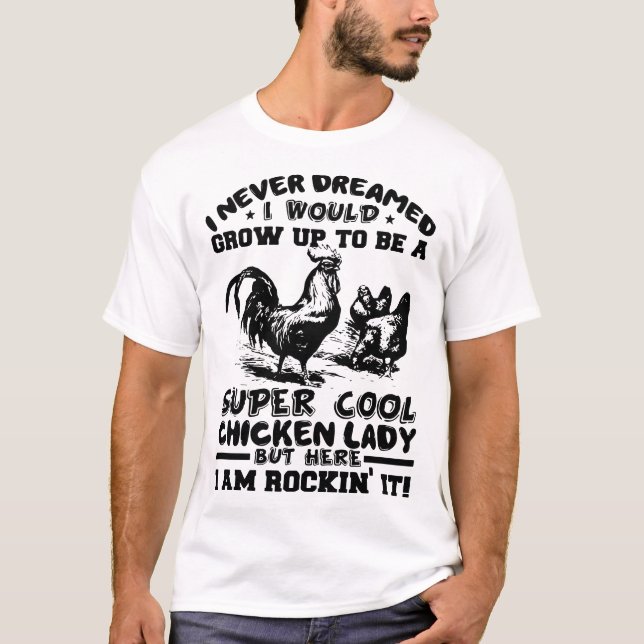 i never dreamed i would grow up to be a super cool T-Shirt (Front)