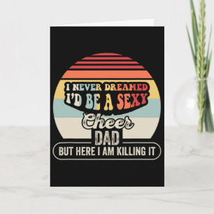 I Never Dreamed I'd Be A Y Cheer Dad Card