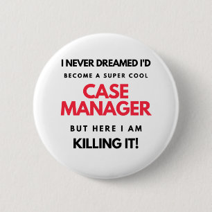 I Never Dreamed I'd Become A Super Cool Case 2 6 Cm Round Badge