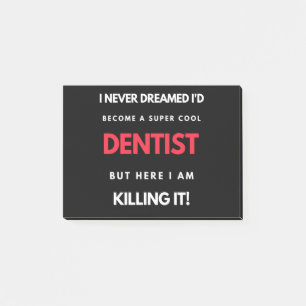 I Never Dreamed I'd Become A Super Cool Dentist Post-it Notes