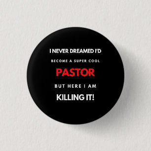 I Never Dreamed I'd Become A Super Cool Pastor 3 Cm Round Badge