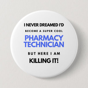 I Never Dreamed I'd Become A Super Cool Pharmacy 2 7.5 Cm Round Badge