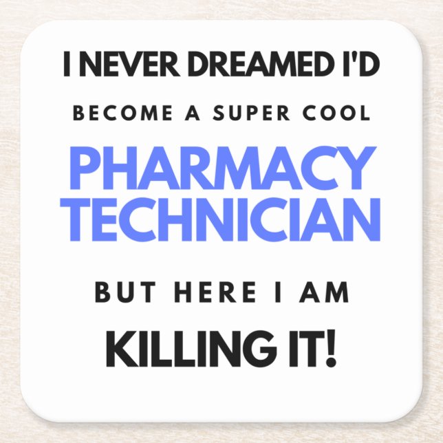 I Never Dreamed I'd Become A Super Cool Pharmacy 2 Square Paper Coaster (Front)
