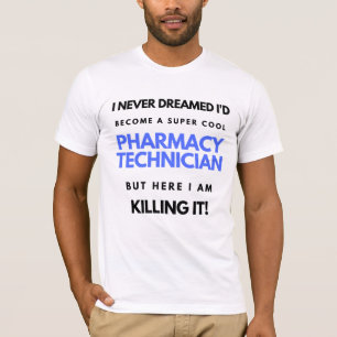 I Never Dreamed I'd Become A Super Cool Pharmacy 2 T-Shirt