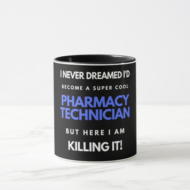 I Never Dreamed I'd Become A Super Cool Pharmacy Mug (Center)