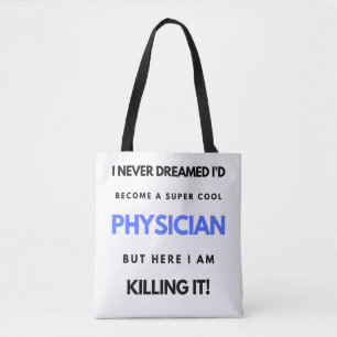 I Never Dreamed I'd Become A Super Cool Physician2 Tote Bag
