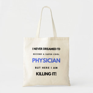 I Never Dreamed I'd Become A Super Cool Physician2 Tote Bag