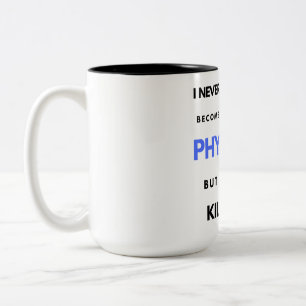 I Never Dreamed I'd Become A Super Cool Physician2 Two-Tone Coffee Mug