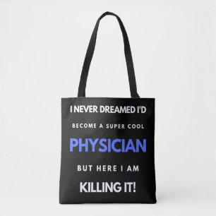 I Never Dreamed I'd Become A Super Cool Physician Tote Bag