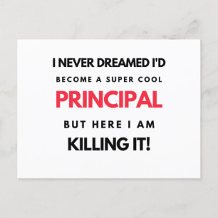 I Never Dreamed I'd Become A Super Cool Principal2 Holiday Postcard