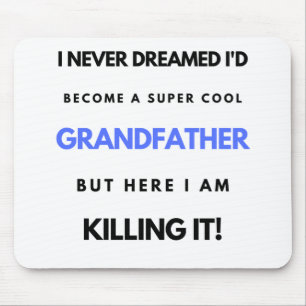 I Never Dreamed I'd Become A SuperCool Grand bl Mouse Pad
