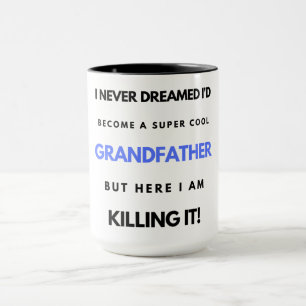 I Never Dreamed I'd Become A SuperCool Grand bl Mug
