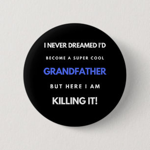 I Never Dreamed I'd Become A SuperCool Grandfather 6 Cm Round Badge