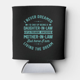 I never Dreamed Id End Up Being A Daughter In Law Can Cooler