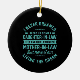 I never Dreamed Id End Up Being A Daughter In Law Ceramic Tree Decoration