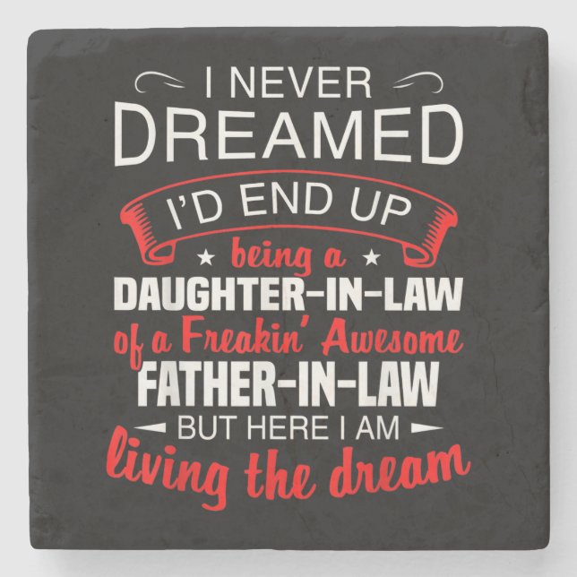 I Never Dreamed Id End Up Being A Daughter In Law Stone Coaster (Front)