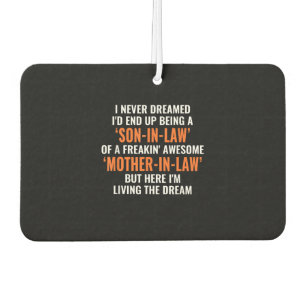 I Never Dreamed Id End Up Being A Son In Law Car Air Freshener