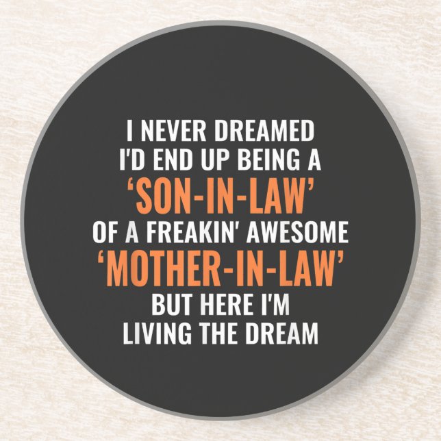 I Never Dreamed Id End Up Being A Son In Law Coaster (Front)