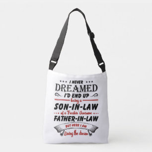 I Never Dreamed I'd End Up Being A Son-In-Law Crossbody Bag