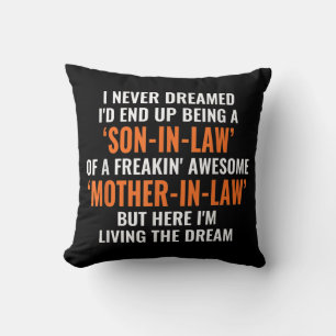 I Never Dreamed Id End Up Being A Son In Law Cushion