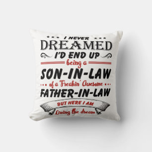 I Never Dreamed I'd End Up Being A Son-In-Law Cushion