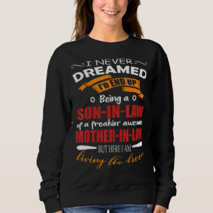 I Never Dreamed I'd End Up Being A Son In Law Moth Sweatshirt