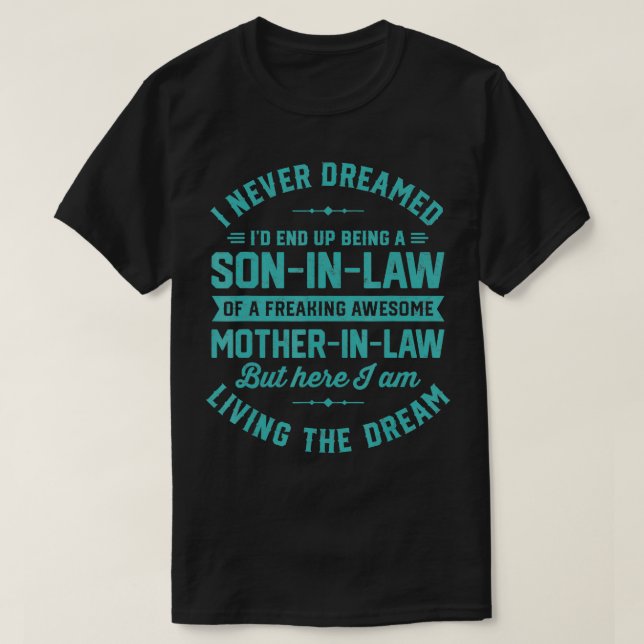 I Never Dreamed I'd End Up Being A Son In Law Moth T-Shirt (Design Front)