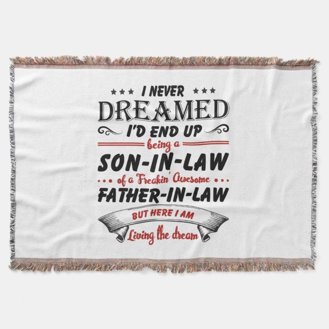 I Never Dreamed I'd End Up Being A Son-In-Law Throw Blanket (Front)