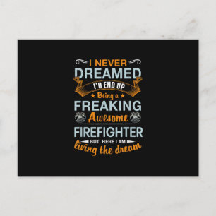 I Never Dreamed Id End Up Being Awesome Firefigter Holiday Postcard