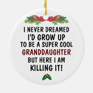 I Never Dreamed I'd Grow Up To Be A Granddaughter Ceramic Tree Decoration