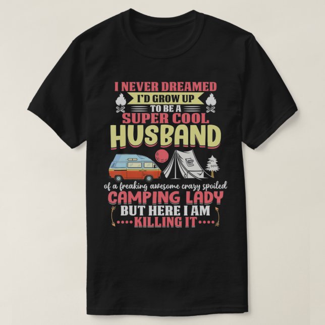 I Never Dreamed I'd Grow Up To Be A Super Cool Hus T-Shirt (Design Front)