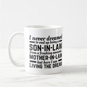 I Never Dreamed to end up being a son in law Coffee Mug