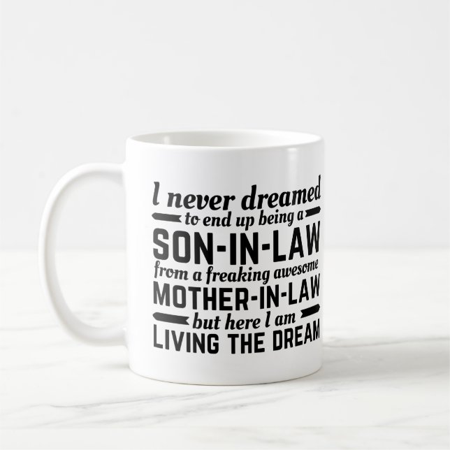 I Never Dreamed to end up being a son in law Coffee Mug (Left)