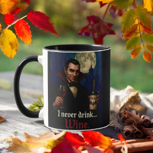 “I Never Drink… Wine” Vampire Horror Humour Mug
