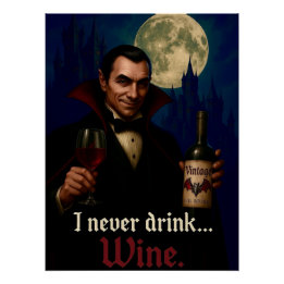 “I Never Drink… Wine” Vampire Horror Humour Poster