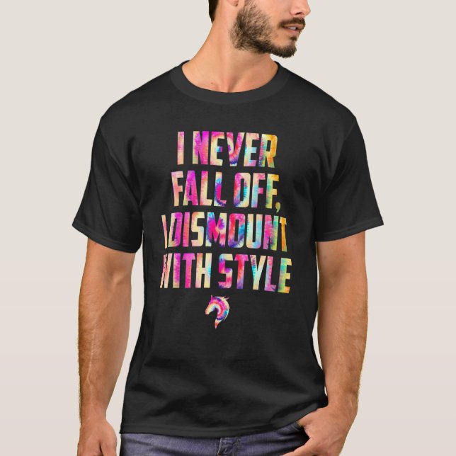 I Never Fall Off Horse Rider Jockey Derby Game Ky  T-Shirt (Front)