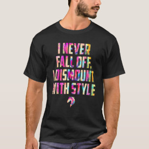 I Never Fall Off Horse Rider Jockey Derby Game Ky T-Shirt
