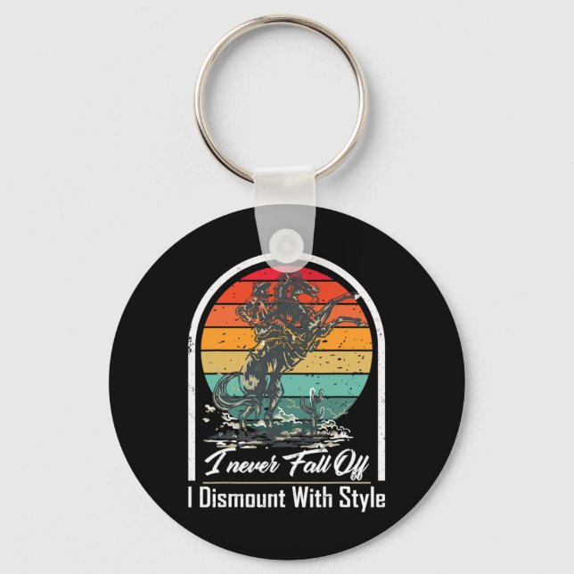 I Never Fall Off I Dismount With Style Horse Lover Key Ring (Front)