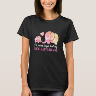 I Never Forget My Great Aunt Loves Me Elephant Nie T-Shirt