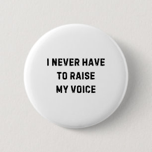 I Never Have To Raise My Voice Funny Teacher White 6 Cm Round Badge