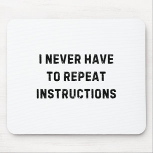 I Never Have To Repeat Instructions Teacher White Mouse Pad